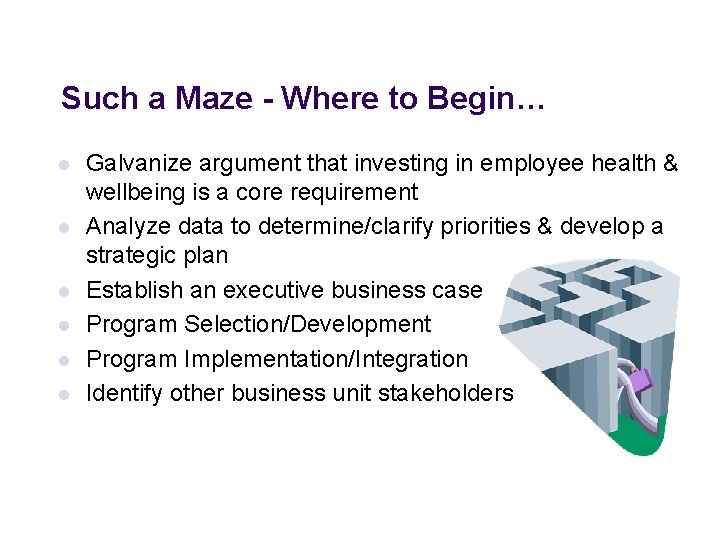 Such a Maze - Where to Begin… l l l Galvanize argument that investing