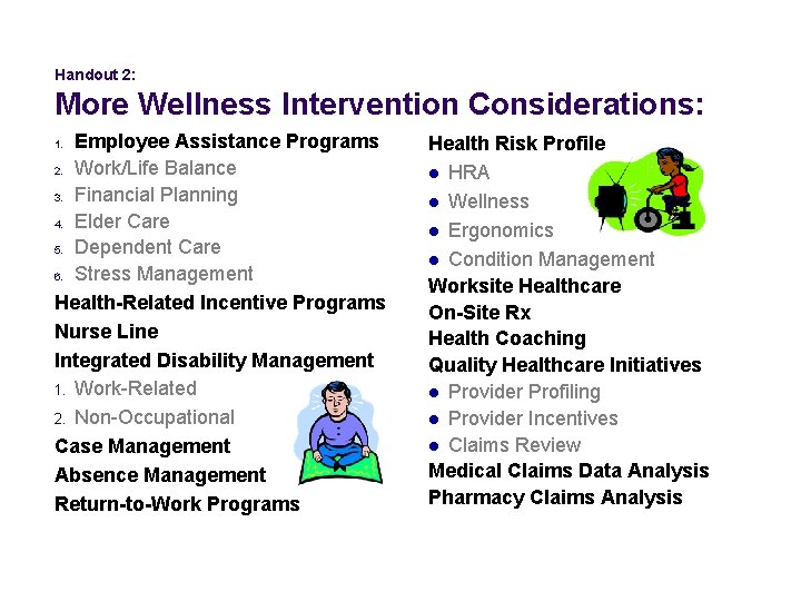 Handout 2: More Wellness Intervention Considerations: Employee Assistance Programs 2. Work/Life Balance 3. Financial