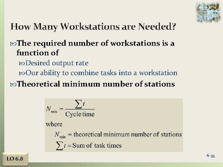 How Many Workstations are Needed? The required number of workstations is a function of