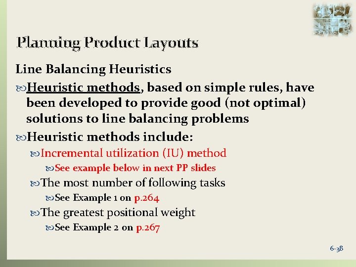 Planning Product Layouts Line Balancing Heuristics Heuristic methods, based on simple rules, have been