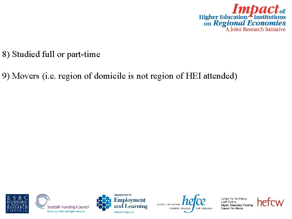  8) Studied full or part-time 9) Movers (i. e. region of domicile is