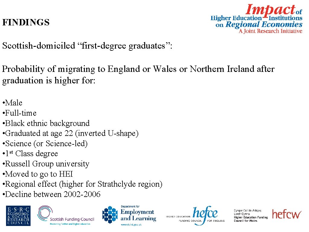  FINDINGS Scottish-domiciled “first-degree graduates”: Probability of migrating to England or Wales or Northern