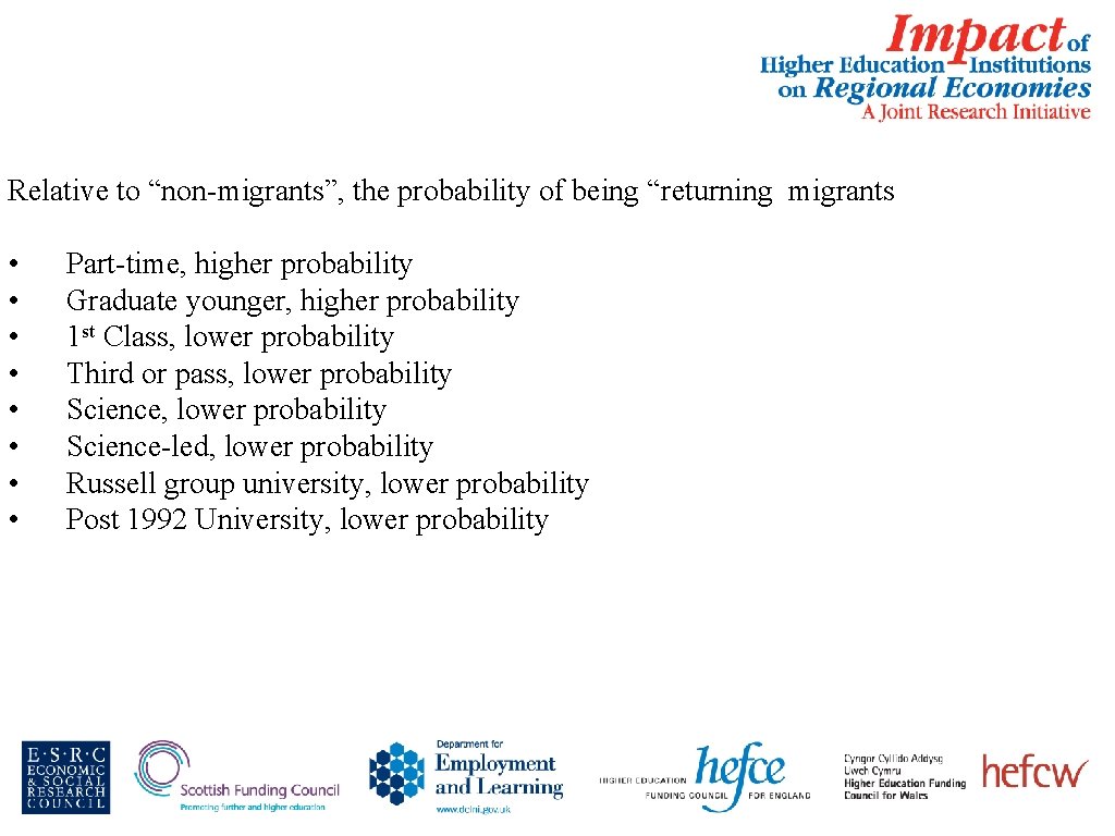 Relative to “non-migrants”, the probability of being “returning migrants • • Part-time, higher probability