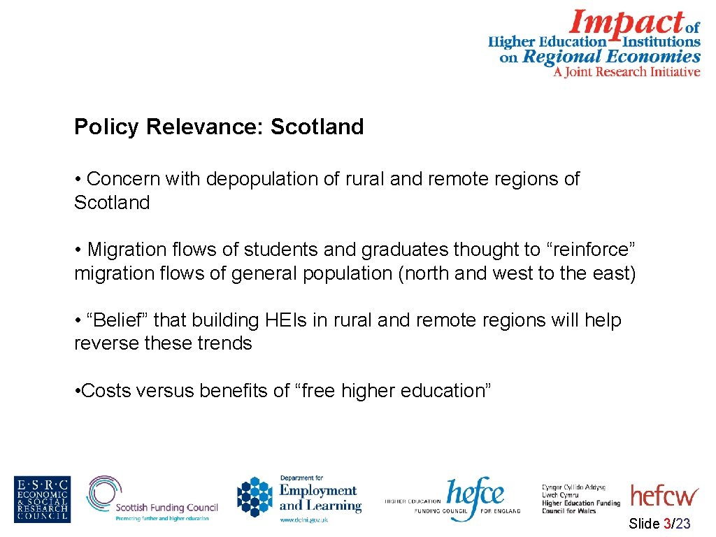 Policy Relevance: Scotland • Concern with depopulation of rural and remote regions of Scotland