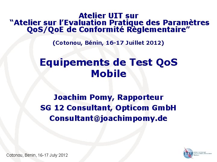 Atelier UIT sur “Atelier sur l’Evaluation Pratique des Paramètres Qo. S/Qo. E de Conformité