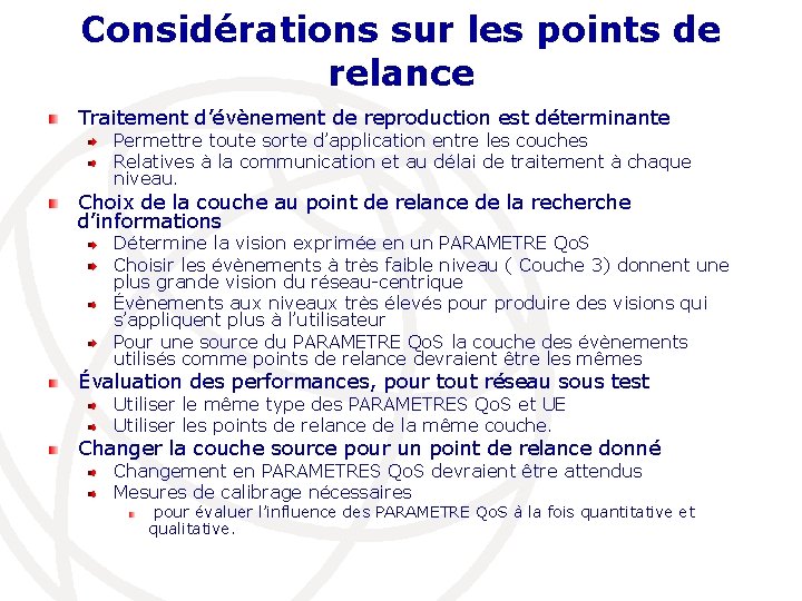 Considérations sur les points de relance Traitement d’évènement de reproduction est déterminante Permettre toute