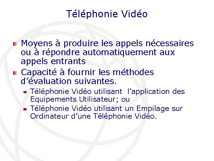 Téléphonie Vidéo Moyens à produire les appels nécessaires ou à répondre automatiquement aux appels