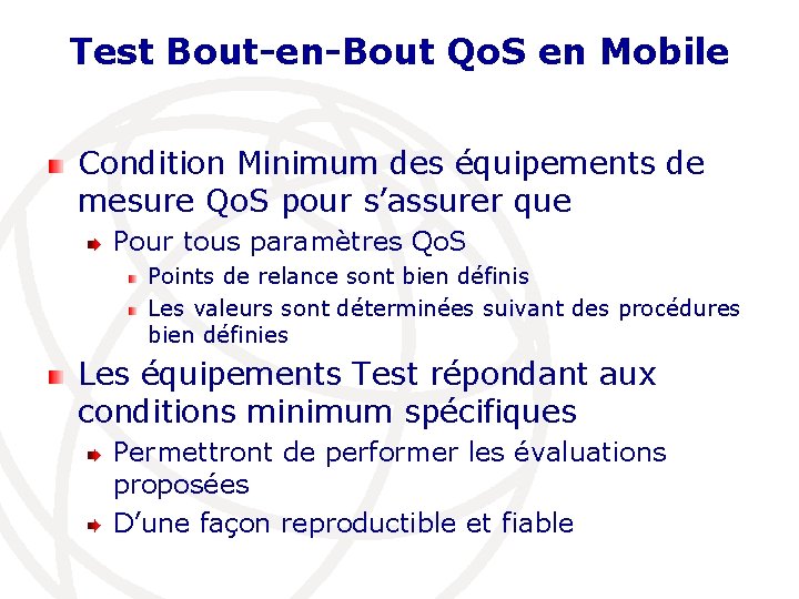 Test Bout-en-Bout Qo. S en Mobile Condition Minimum des équipements de mesure Qo. S