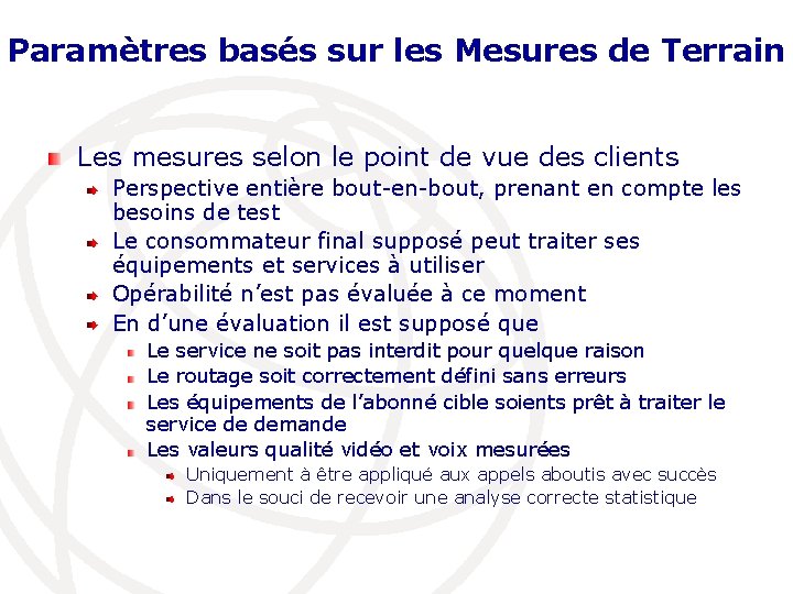 Paramètres basés sur les Mesures de Terrain Les mesures selon le point de vue