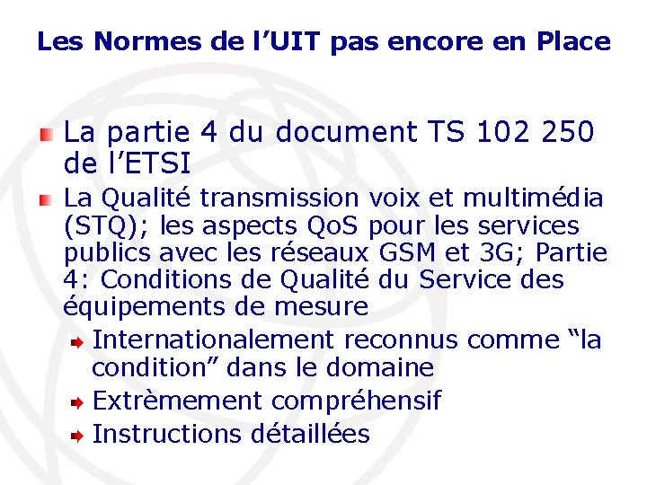 Les Normes de l’UIT pas encore en Place La partie 4 du document TS