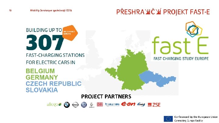 13 Mobility Services ve společnosti E. ON PŘESHRANIČNÍ PROJEKT FAST-E PROJECT PARTNERS 