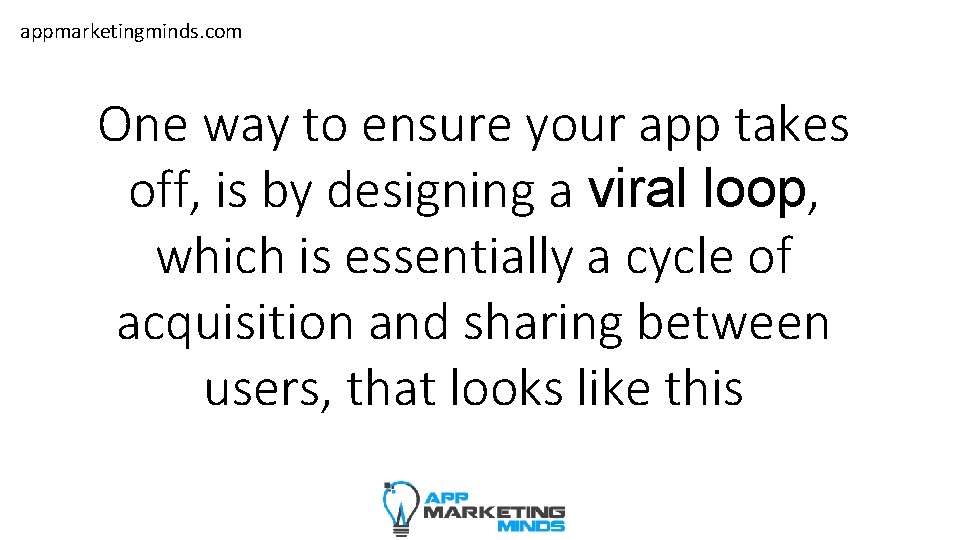 appmarketingminds. com One way to ensure your app takes off, is by designing a