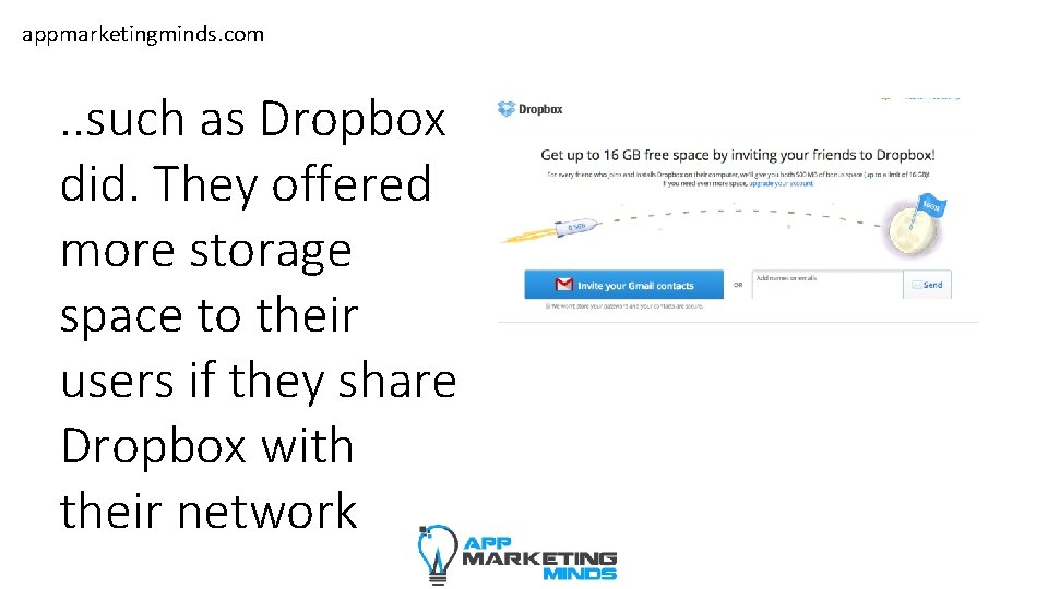 appmarketingminds. com . . such as Dropbox did. They offered more storage space to