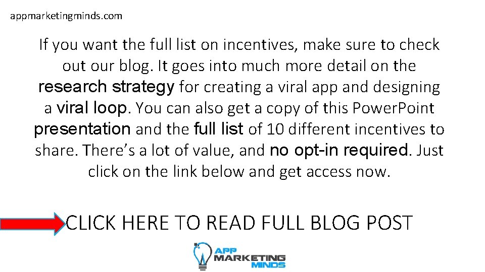 appmarketingminds. com If you want the full list on incentives, make sure to check