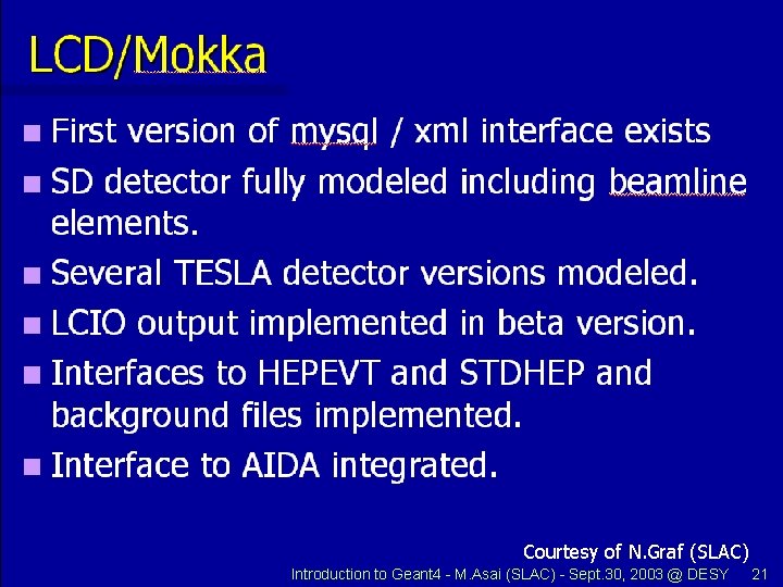 Courtesy of N. Graf (SLAC) Introduction to Geant 4 - M. Asai (SLAC) -