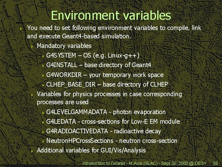 Environment variables 4 You need to set following environment variables to compile, link and