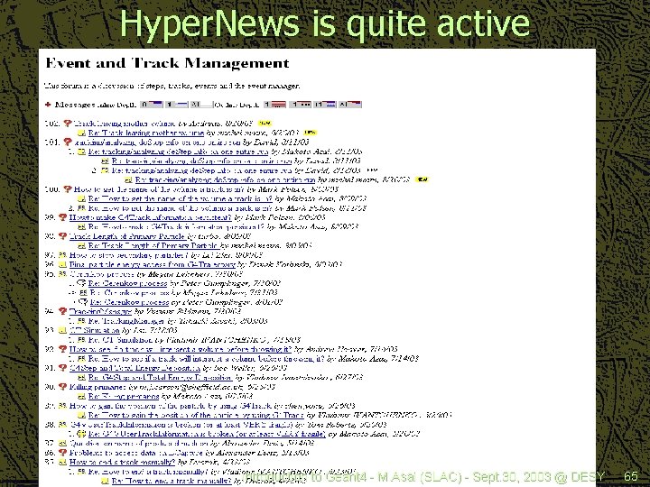 Hyper. News is quite active Introduction to Geant 4 - M. Asai (SLAC) -