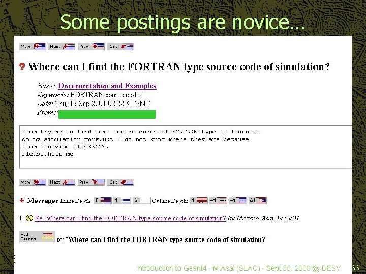 Some postings are novice… Introduction to Geant 4 - M. Asai (SLAC) - Sept.