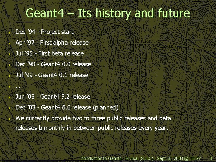 Geant 4 – Its history and future 4 Dec ’ 94 - Project start