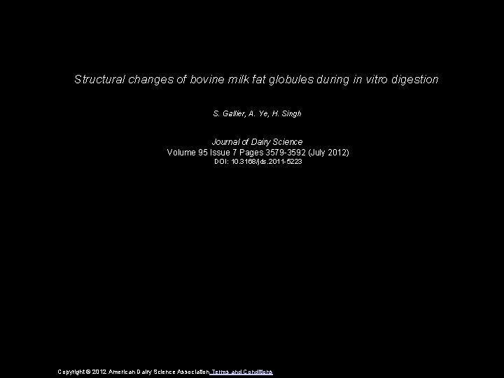 Structural changes of bovine milk fat globules during in vitro digestion S. Gallier, A.