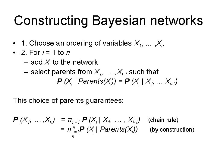Constructing Bayesian networks • 1. Choose an ordering of variables X 1, … ,