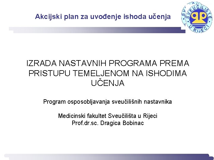 Akcijski plan za uvođenje ishoda učenja IZRADA NASTAVNIH PROGRAMA PREMA PRISTUPU TEMELJENOM NA ISHODIMA