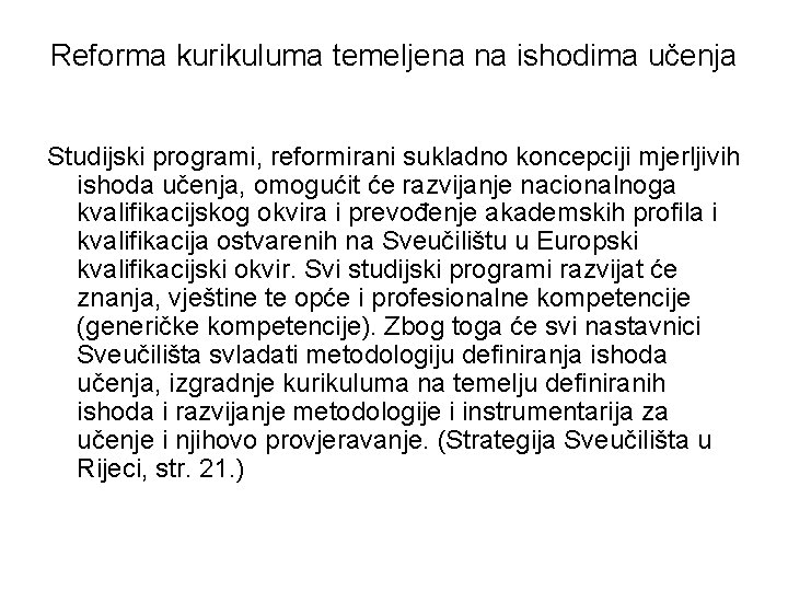 Reforma kurikuluma temeljena na ishodima učenja Studijski programi, reformirani sukladno koncepciji mjerljivih ishoda učenja,
