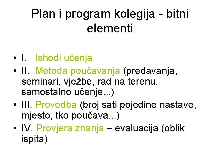 Plan i program kolegija - bitni elementi • I. Ishodi učenja • II. Metoda
