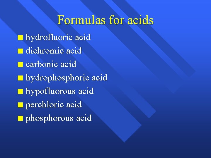 Formulas for acids hydrofluoric acid n dichromic acid n carbonic acid n hydrophosphoric acid