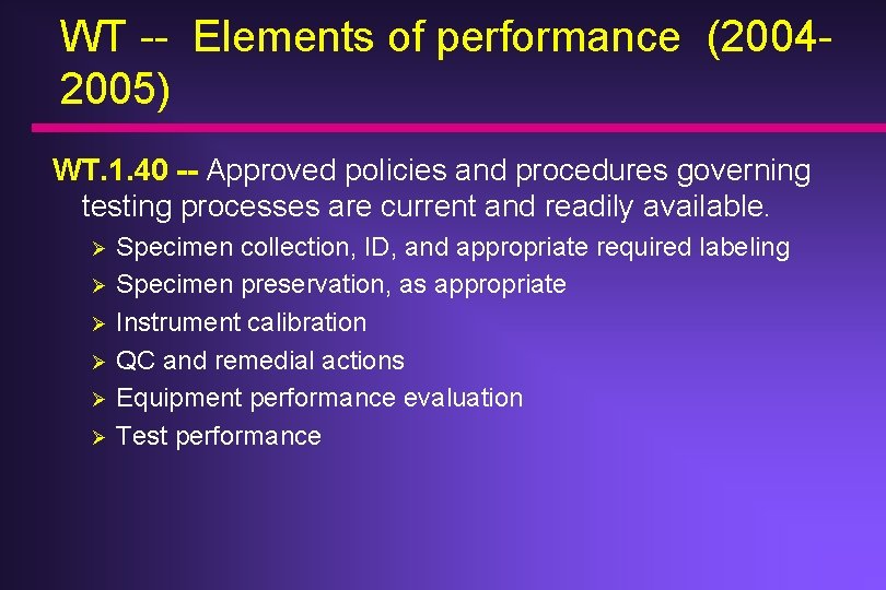 WT -- Elements of performance (20042005) WT. 1. 40 -- Approved policies and procedures WT -- Elements of performance (20042005) WT. 1. 40 -- Approved policies and procedures