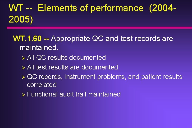 WT -- Elements of performance (20042005) WT. 1. 60 -- Appropriate QC and test WT -- Elements of performance (20042005) WT. 1. 60 -- Appropriate QC and test