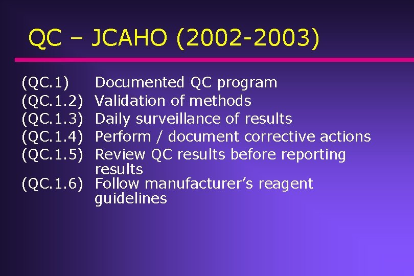 QC – JCAHO (2002 -2003) (QC. 1. 2) (QC. 1. 3) (QC. 1. 4) QC – JCAHO (2002 -2003) (QC. 1. 2) (QC. 1. 3) (QC. 1. 4)