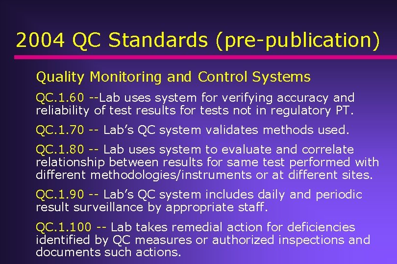 2004 QC Standards (pre-publication) Quality Monitoring and Control Systems QC. 1. 60 --Lab uses 2004 QC Standards (pre-publication) Quality Monitoring and Control Systems QC. 1. 60 --Lab uses
