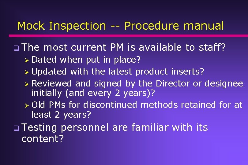 Mock Inspection -- Procedure manual q The most current PM is available to staff? Mock Inspection -- Procedure manual q The most current PM is available to staff?