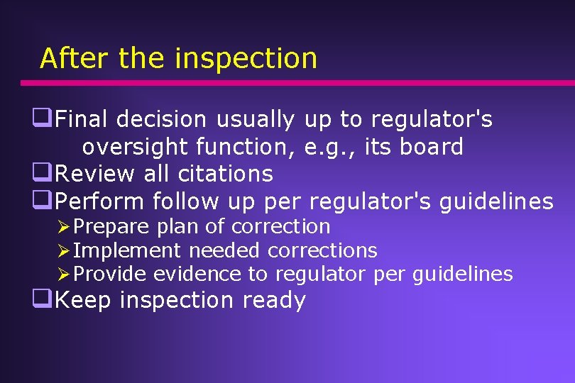 After the inspection q. Final decision usually up to regulator's oversight function, e. g. After the inspection q. Final decision usually up to regulator's oversight function, e. g.
