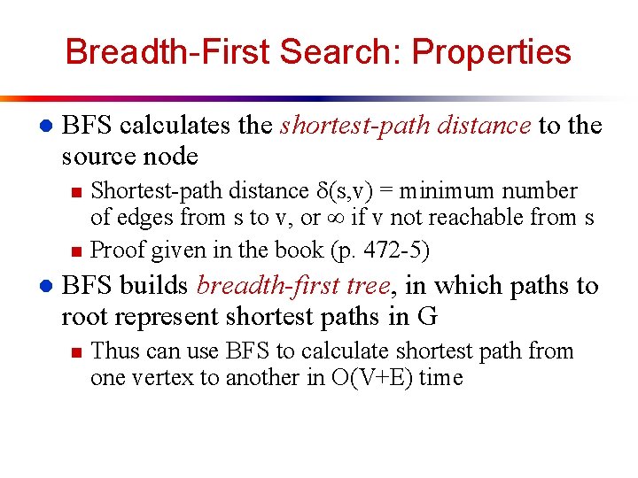 Breadth-First Search: Properties l BFS calculates the shortest-path distance to the source node n