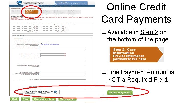 Online Credit Card Payments q. Available in Step 2 on the bottom of the