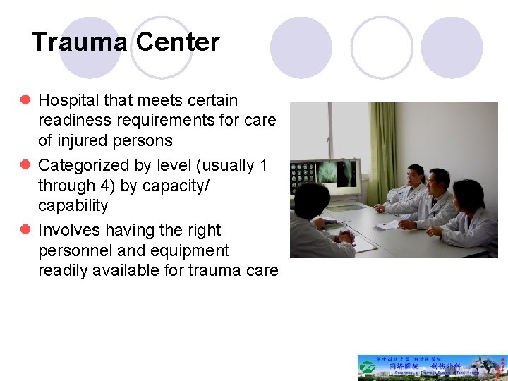 Trauma Center l Hospital that meets certain readiness requirements for care of injured persons