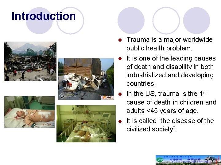 Introduction l l Trauma is a major worldwide public health problem. It is one