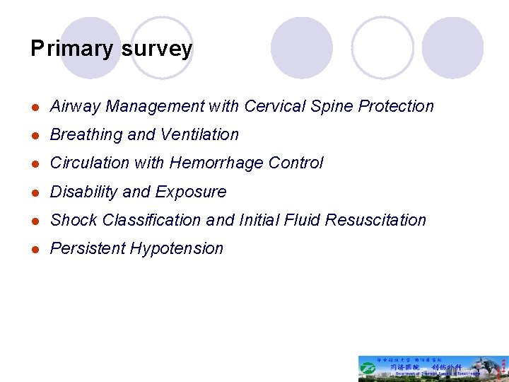 Primary survey l Airway Management with Cervical Spine Protection l Breathing and Ventilation l