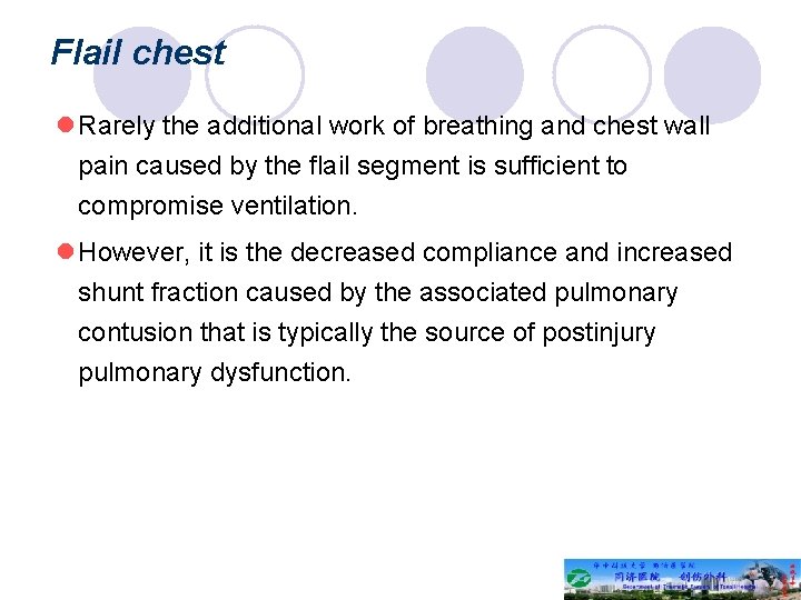 Flail chest l Rarely the additional work of breathing and chest wall pain caused
