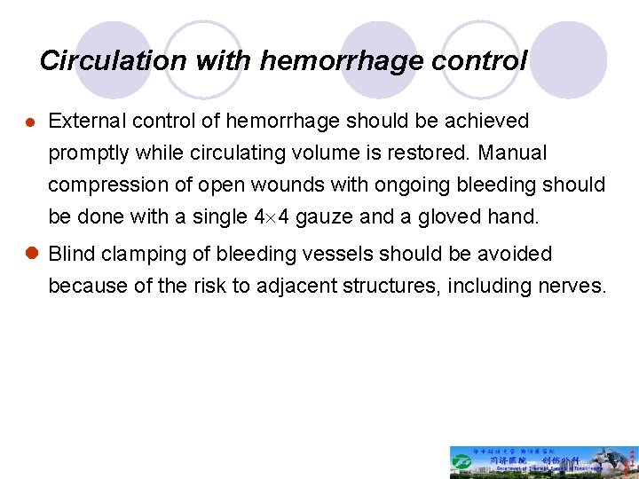 Circulation with hemorrhage control l External control of hemorrhage should be achieved promptly while
