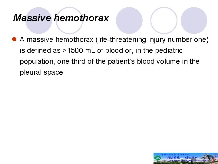 Massive hemothorax l A massive hemothorax (life-threatening injury number one) is defined as >1500