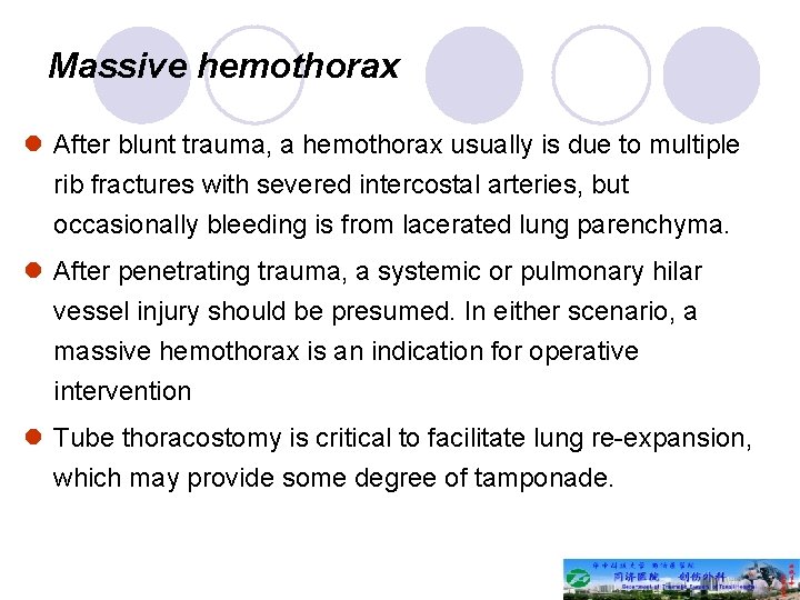 Massive hemothorax l After blunt trauma, a hemothorax usually is due to multiple rib