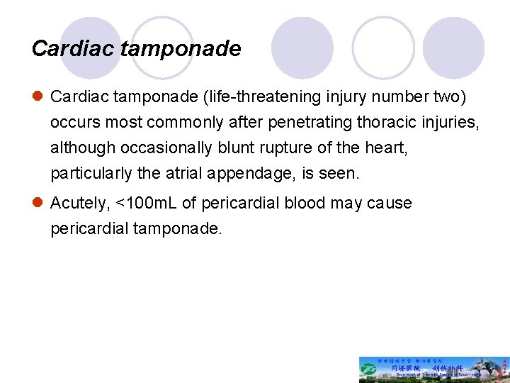Cardiac tamponade l Cardiac tamponade (life-threatening injury number two) occurs most commonly after penetrating