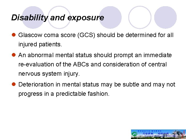 Disability and exposure l Glascow coma score (GCS) should be determined for all injured