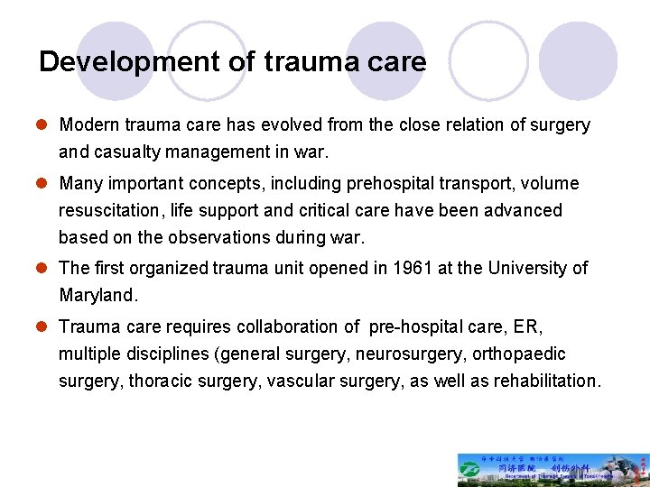 Development of trauma care l Modern trauma care has evolved from the close relation