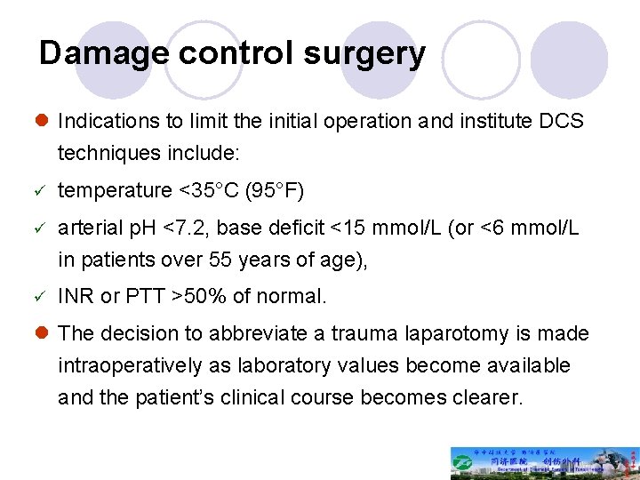 Damage control surgery l Indications to limit the initial operation and institute DCS techniques