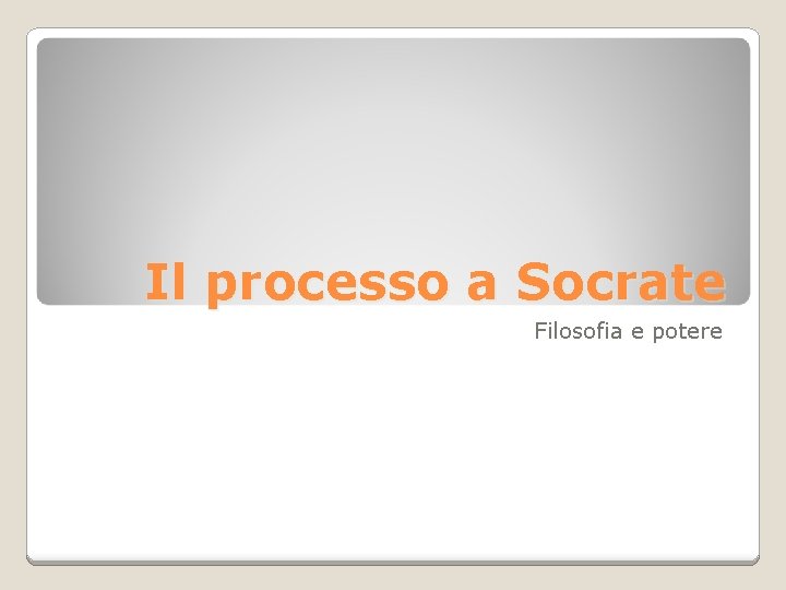 Il processo a Socrate Filosofia e potere 