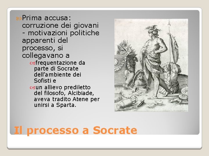  Prima accusa: corruzione dei giovani - motivazioni politiche apparenti del processo, si collegavano